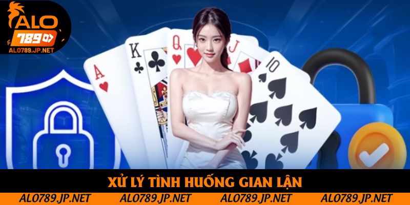 Xử lý tình huống gian lận