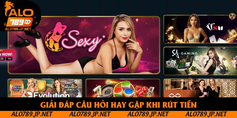 Rút Tiền ALO789 Như Thế Nào? Hướng Dẫn Từ A - Z Cho Tân Thủ 5 Giải đáp các câu hỏi hay gặp khi rút tiền