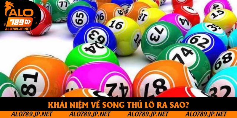 Khái niệm về song thủ lô ra sao?